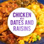 Chicken With Dates And Raisins